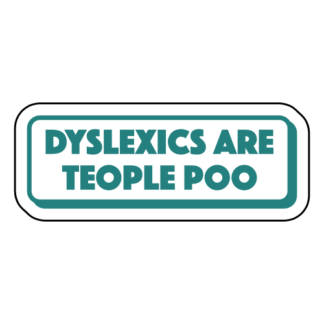 Dyslexics Are Teople Poo Sticker (Turquoise)